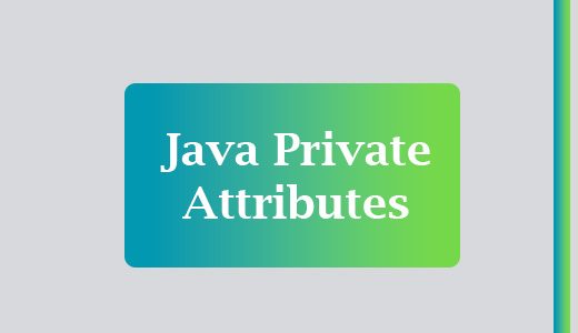 JAVA PRIVATE ATTRIBUTES