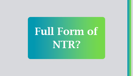 NTR FULL FORM